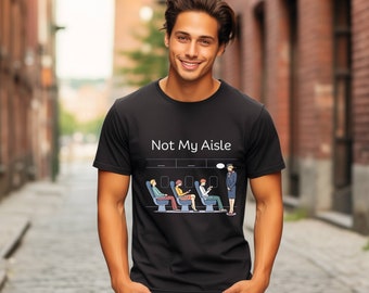 Cabin Crew Tshirt, Fabulous World of Flight Attendants, Not My Aisle, Fun Flight Attendant, Cabin Crew Fun Shirt, Flight Attendant