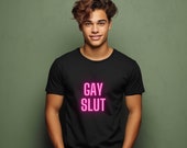 Gay Tshirt, Gay Slut Fun Tees, Mens Cotton Tee, Gifts for Gay Men, Pride Clothing, Great Price, Fantastic Gift, Mature Guy Shirt