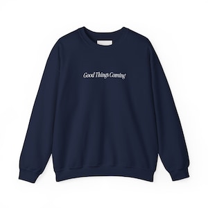 GOOD THINGS COMING Sweatshirt, Mental Wellness Unisex Crewneck, Mental Sweatshirt, Self-Love Sweatshirt, Trendy Aesthetic Sweatshirt