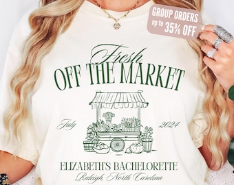 Fresh Off the Market Bachelorette Shirts, Garden Bach Party Shirt, Farmers Market Bridal Shower Tee