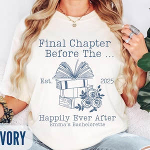 Bookish Bachelorette Shirts, Custom Final Chapter Happily Ever After Book Bach Party Shirt