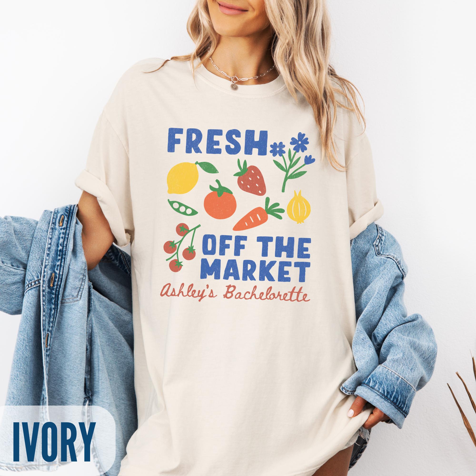 Fresh Off the Market Bachelorette Shirts, Custom Farmers Market Bridal Shower Shirt, Flowers and Fruit Bach Party Comfort Colors T-Shirt