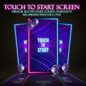 May include: Three digital screens with neon blue and pink borders, displaying the text "TOUCH TO START". The screens have a purple and blue color scheme with a mirrored disco ball effect. The text "MIRROR BOOTH START SCREEN ANIMATION" is also visible.