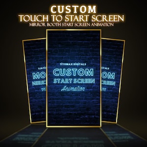 May include: Three digital displays with a neon blue brick wall design. The displays have gold frames and feature the words "CUSTOM TOUCH TO START SCREEN MIRROR BOOTH START SCREEN ANIMATION". The text "TITOMAX DIGITALS" is also visible.
