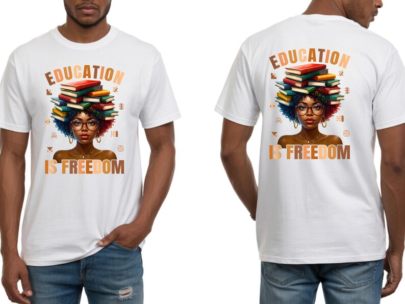 May include: White t-shirt featuring a graphic of a woman with a stack of books on her head, glasses, and the text "EDUCATION IS FREEDOM." The design is repeated on the back. The shirt is a short-sleeved crew neck.