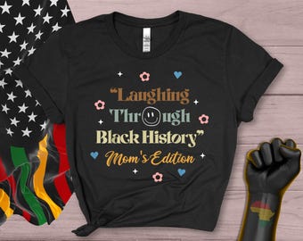 Black History Month Mom Tee - Retro Laughing Through History Shirt