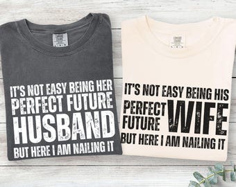 Comfort Colors Funny Engagement Shirts for Couples, Future Mr. and Mrs., Tshirt for Fiancee & Fiance, Matching Newly Engaged Couple Gift