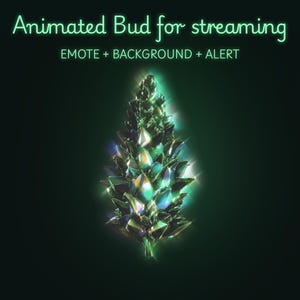 May include: A digital illustration of a glowing green bud with a crystalline texture. The image features the text "Animated Bud for streaming" and "EMOTE + BACKGROUND + ALERT" in neon green against a dark green backdrop.