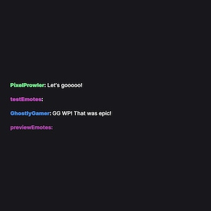 May include: Dark background with text in various colors. The text includes "PixelProwler: Let's gooooo!", "testEmotes:", "GhostlyGamer: GG WP! That was epic!", and "previewEmotes:"