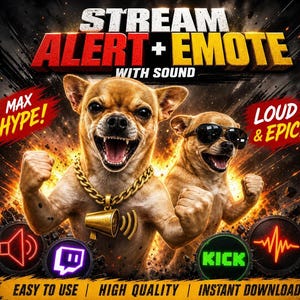 May include: A digital graphic featuring two animated Chihuahua dogs with gold chains and sunglasses. Text includes "STREAM ALERT + EMOTE WITH SOUND", "MAX HYPE!", and "LOUD & EPIC!". Additional text reads "EASY TO USE | HIGH QUALITY | INSTANT DOWNLOAD".