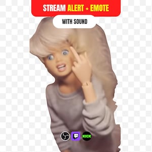 May include: A doll with blonde hair wearing a light gray long-sleeved shirt, raising its middle finger. Above the doll, a red banner reads STREAM ALERT + EMOTE and a white label reads WITH SOUND. Below are icons for OBS, Twitch, and Kick.