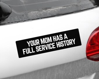 Grappige autobumpersticker: "Je moeder heeft een volledige onderhoudsgeschiedenis"