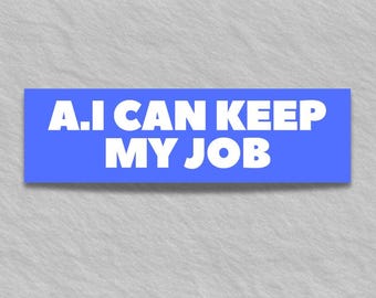 Pegatina divertida para parachoques / La IA puede conservar mi trabajo / Vinilo para coche de Tech Bros / Regalo sarcástico para trabajadores de TI