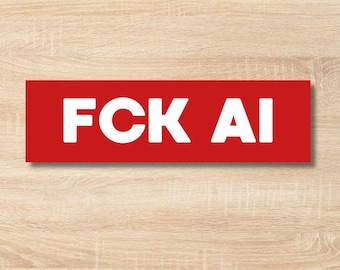 FCK AI bumpersticker - anti-AI sticker - grappige tech satire vinyl sticker - luddiet cadeau - milieuprotest auto sticker