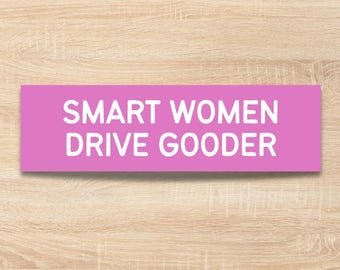 Pegatina divertida para el parachoques / Las mujeres inteligentes conducen mejor