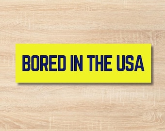 Bored in the USA grappige bumpersticker | Sarcastisch humorcadeau | Americana-parodiesticker