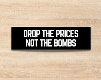 Pegatina anti-Trump para parachoques / Pegatina "Bajen los precios, no las bombas" / Calcomanía de vinilo / Pegatinas políticas para parachoques / Protesta pacífica / Alto a la guerra