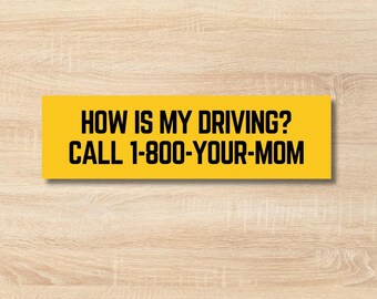 Grappige bumpersticker - "Hoe rijd ik? Bel 1-800-JE-MOEDER" | Hilarische autosticker, sarcastisch cadeau tegen verkeersagressie