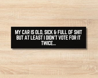 Anti-oorlog bumpersticker | Sticker My Car Is Old Sick & Full of Shit | Vinylsticker | Politieke bumperstickers | Vreedzaam protest | Stop oorlogen
