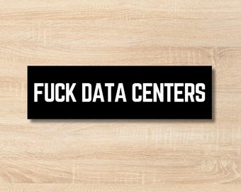 Fuck datacenters bumpersticker - anti-AI sticker - grappige tech satire vinyl sticker - luddite cadeau - milieuprotest auto sticker