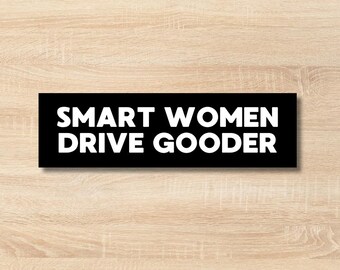 Bumpersticker | Sarcastische autosticker | Sticker Smart Women Drive Gooder