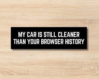 Grappige bumpersticker – My Car Is Cleaner Than Your Browser History, Sarcastic Vinyl Decal