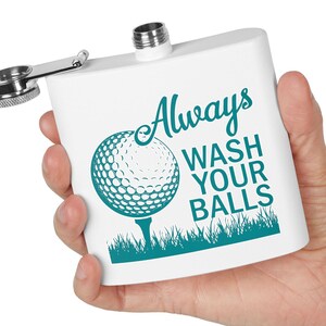 Humorous Golf Flask - Always Wash Your Balls, Funny Gift for Golf Lovers, Groomsmen Gift, Flask for Players, White Flask, Bachelor Gift