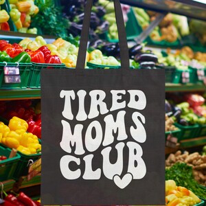 Tired Moms Club Black Canvas Tote Bag  Cotton Canvas  Reusable Shopping Grocery Tote Bag  Funny Graphic Bag