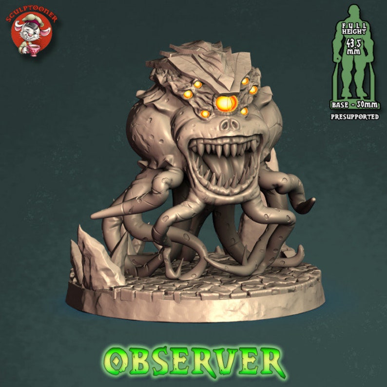 May include: A 3D printed miniature of a gray, multi-eyed, tentacled creature with a gaping maw. The creature is posed on a circular base with a cobblestone design. The text "OBSERVER" is printed in green below the base. The miniature is 43.5 mm tall and has a 50 mm base. The text "FULL HEIGHT 43.5 mm BASE - 50mm PRESUPPORTED" is printed in white on a black background to the right of the miniature.