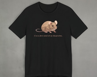Mouse Ibuprofen Graphic T-Shirt, Funny Meme Gift
