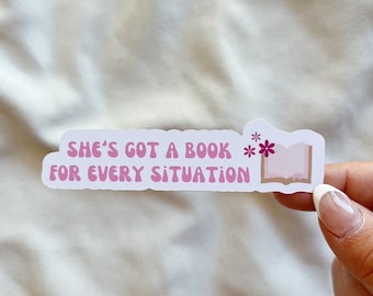 Book Lover Sticker: "She's Got a Book for Every Situation" Glossy Decal