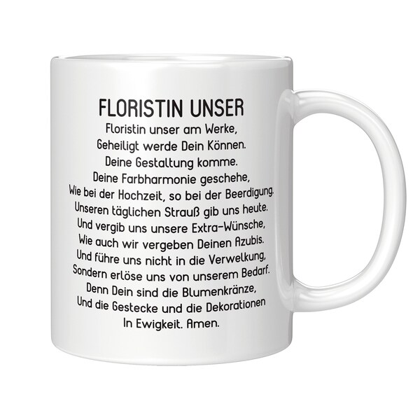 Florist Tasse Floristin Unser Gebet Floristik Geschenk Geschenkidee Kaffeebecher Becher Kaffeetasse Teetasse