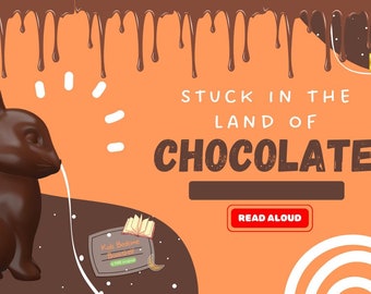 Stuck in the land of Chocolate - A Chocolate Easter Bunny's Adventure Kids Book Read Aloud Story Children's Bedtime Stories