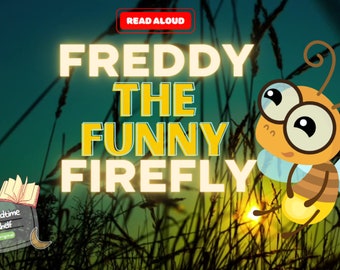 Freddy the funny Firefly - Kids Book Read Aloud Kids Bedtime Story Stories ESL Read Aloud Along First Second Grade Reading Home School