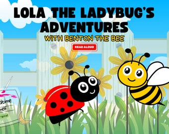 De avonturen van Lola het lieveheersbeestje met Benton de Bij - Kinderverhaaltje voor het slapengaan Kinderboeken Boek ESL Kinderverhaaltjes voor het slapengaan Voorlezen Lees mee