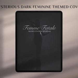 May include: A dark-themed cover for a manifestation journal. The cover features the words "Femme Fatale MANIFESTATION JOURNAL" in elegant white script. The background is a dark, shadowy image of a person. The text "MYSTERIOUS DARK FEMININE THEMED COVER!" is at the top.