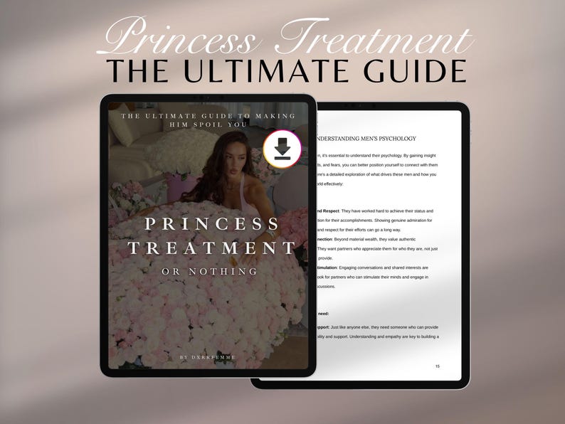 May include: Two digital tablets displaying the text "Princess Treatment THE ULTIMATE GUIDE". One tablet shows a woman surrounded by flowers with the text "Princess Treatment OR NOTHING". The other tablet shows text about men's psychology.