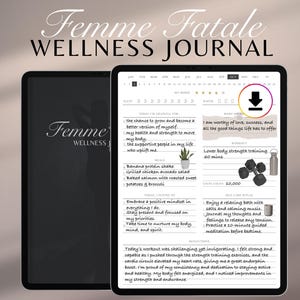May include: A digital wellness journal on a tablet, featuring the text "Femme Fatale WELLNESS JOURNAL." The screen displays daily prompts for self-reflection, meal planning, and exercise tracking. The journal is black with white text.