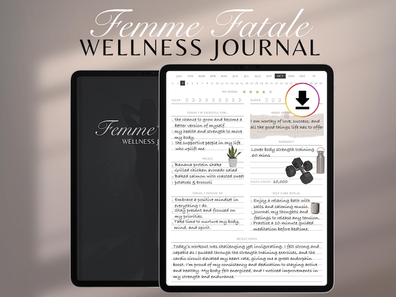 May include: A digital wellness journal on a tablet, featuring the text "Femme Fatale WELLNESS JOURNAL." The screen displays daily prompts for self-reflection, meal planning, and exercise tracking. The journal is black with white text.