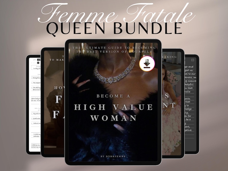 May include: A digital product bundle titled "Femme Fatale Queen Bundle" displayed on several tablets. The central tablet features the text "Become a High Value Woman" and "The Ultimate Guide to Becoming the Best Version of Yourself."