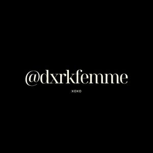 May include: Black background with the text "@dxrkfemme" in a serif font. Below the text is the word "xoxo" in a smaller font. The text is in a cream color.