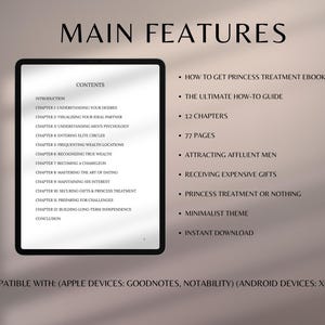 May include: A digital tablet shows the title "MAIN FEATURES" and the contents of an ebook. The ebook covers topics such as attracting affluent men, receiving gifts, and princess treatment. The ebook is compatible with Apple and Android devices.