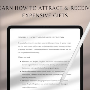 May include: A black tablet shows the text: "LEARN HOW TO ATTRACT & RECEIVE EXPENSIVE GIFTS." The screen displays a document titled "CHAPTER 3: UNDERSTANDING MEN'S PSYCHOLOGY." A white stylus is angled across the screen, pointing towards the text.