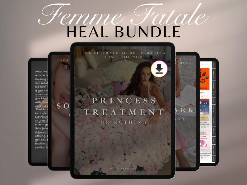 May include: A digital product bundle titled "Femme Fatale Heal Bundle" displayed on several tablets. The central tablet features the text "Princess Treatment or Nothing" and "The Ultimate Guide to Making Him Spoil You."