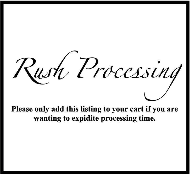 We will ship your item within 24-36 Hours (excluding weekends and holidays) **Please know that rush processing is subject to inventory availability**
We will notify you ASAP if your purchased item is not available for immediate shipment.