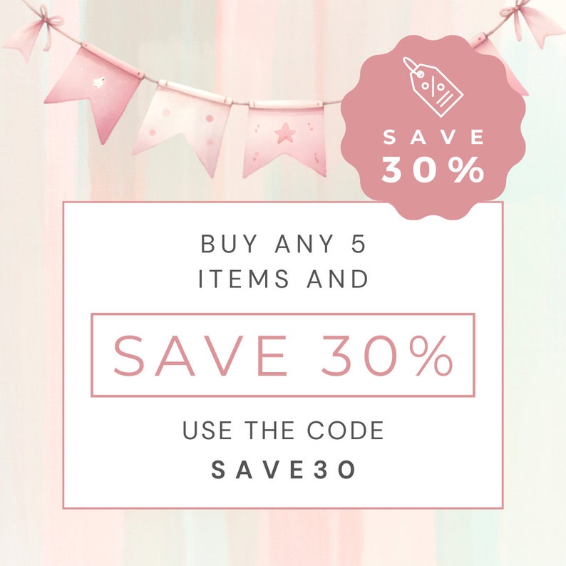 May include: A pink and white banner with a pink and white tag that says "SAVE 30%". The text below the banner says "BUY ANY 5 ITEMS AND SAVE 30% USE THE CODE SAVE30"