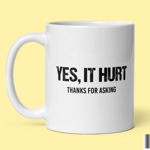 Tasse à café Bras cassé, oui, ça fait mal. Jambe cassée, orteil, côtes, cadeau de récupération, drôle d&#39;os cassé - cadeau de guérison, tasse à thé