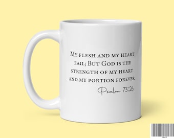 Psalm 73:26 Christian Coffee Mug, Bible Verse Scripture Gift