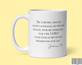 Joshua 1:9 Bible Verse Coffee Mug, Christian Gift