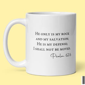 Psalm 62:6 NKJV Coffee Mug Christian Faith Bible Verse Gift Mug, Men & Women Empowerment Scripture Mug, Bible Study Ceramic Tea Cup